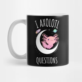 I Axolotl Questions Mug